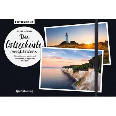 Die Ostseeküste fotografieren, Taschenbuch von Heinz Wohner, Dpunkt.verlag, 978-3-86490-840-8