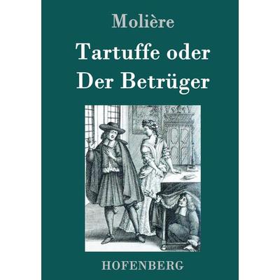 Tartuffe oder Der Betrüger, Gebundene Ausgabe von Molière, Hofenberg, 978-3-8430-5138-5