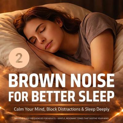 BROWN NOISE FOR BETTER SLEEP - Vol. II - The Brown Noise Studios, Audio, 4069829566797