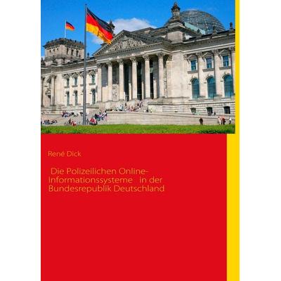 Die Polizeilichen Online-Informationssysteme in der Bundesrepublik Deutschland, Taschenbuch von , BoD – Books on Demand, 978-3-8423-5461-6