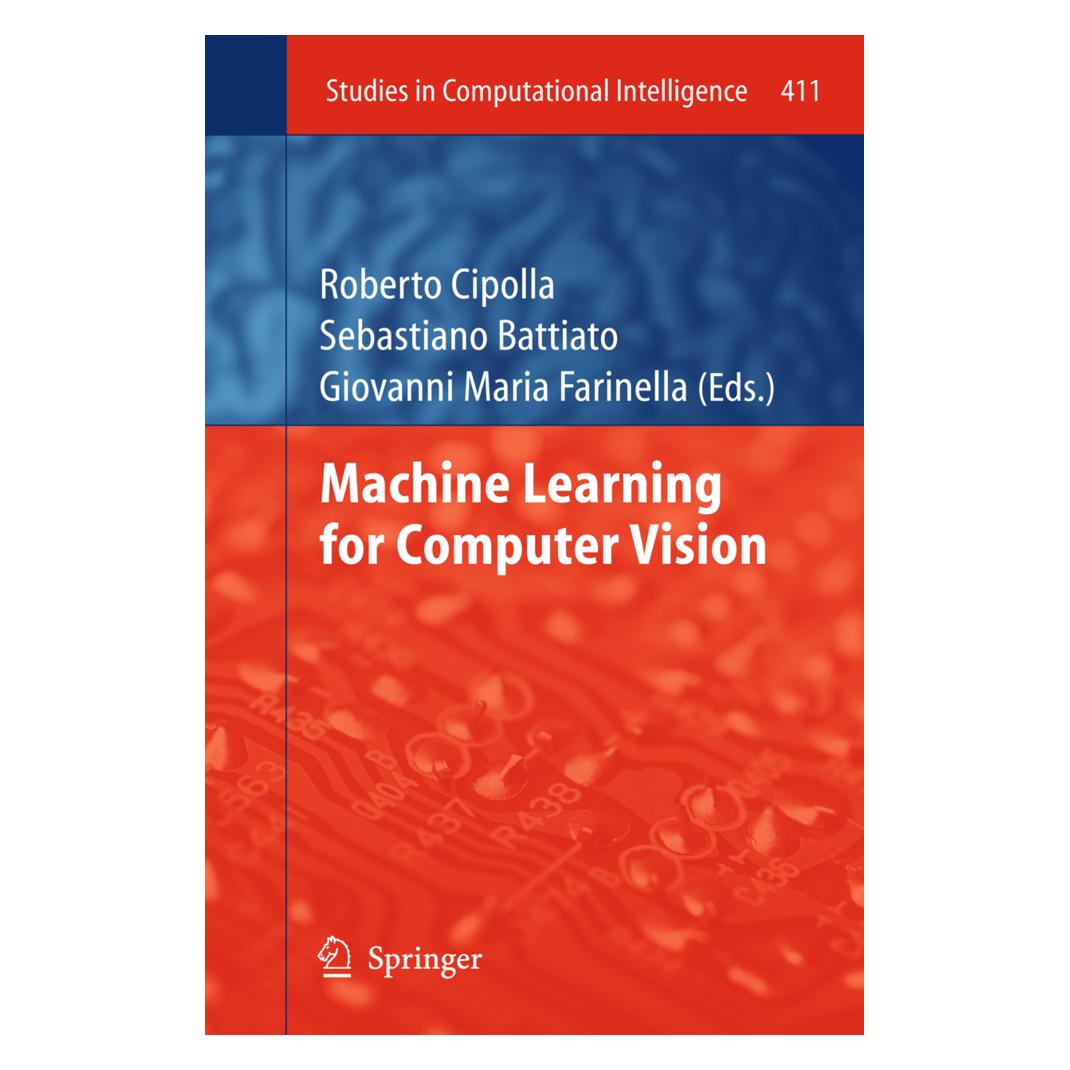 Springer Machine Learning for Computer Vision (Englisch, Softcover, Giovanni Maria Farinella, Roberto Cipolla, Sebastiano Battiato) (55563778)