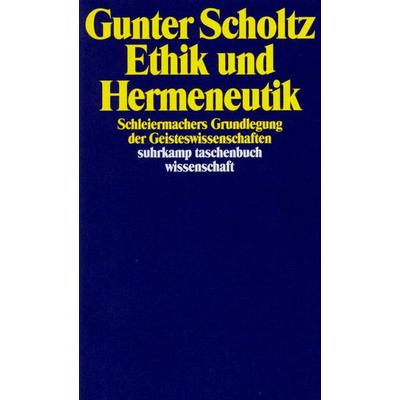 Ethik und Hermeneutik, Taschenbuch von Gunter Scholtz, Suhrkamp, 978-3-518-28791-0