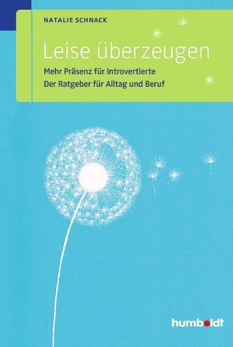 Natalie Schnack - Leise überzeugen: Mehr Präsenz für Introvertierte. Der Ratgeber für Alltag und Beruf - Preis vom 09.10.2026 07:28:09 h