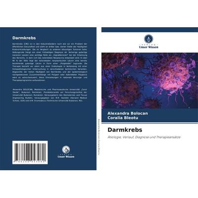 Darmkrebs, Taschenbuch von Alexandra Bolocan,Coralia Bleotu, BoD - Books on Demand, 978-620-8-94308-0
