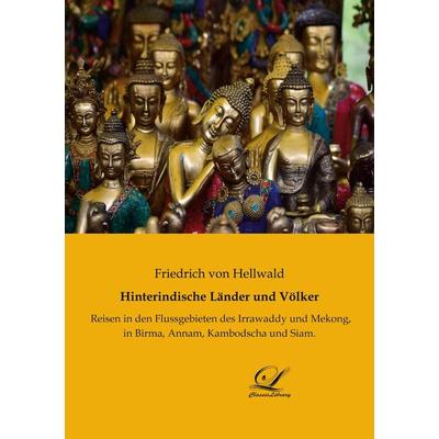 Hinterindische Länder und Völker, Taschenbuch von Friedrich Hellwald, BoD - Books on Demand, 978-3-96167-299-8