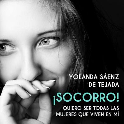 ¡Socorro! Quiero ser todas las mujeres que viven en mí - Yolanda Saenz De Tejada, Audio, 9789178018550