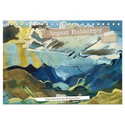August Babberger (Tischkalender 2026 DIN A5 quer), CALVENDO Monatskalender