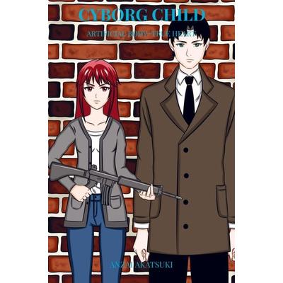 Cyborg Child, Taschenbuch von Anzai Akatsuki, Bookmundo, 978-94-037-5020-0