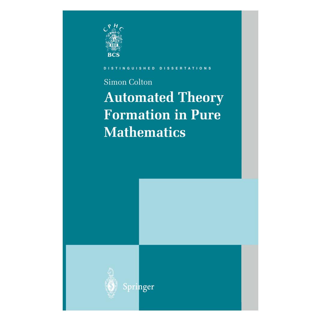 Springer Automated Theory Formation in Pure Mathematics (Englisch, Softcover, Simon Colton) (55532611)
