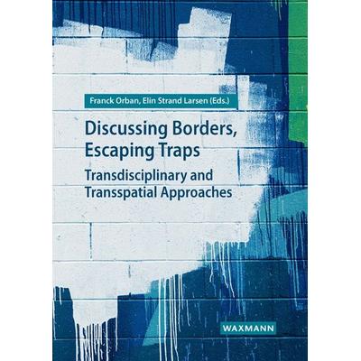 Discussing Borders, Escaping Traps, Taschenbuch von , Waxmann Verlag GmbH, 978-3-8309-4045-6