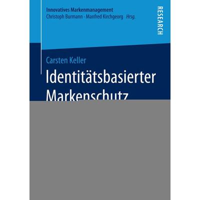Identitätsbasierter Markenschutz, Taschenbuch von Carsten Keller, Springer Fachmedien Wiesbaden GmbH, 978-3-658-10103-9