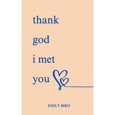 Thank God I Met You, Taschenbuch von Emily Bird, Independently Published