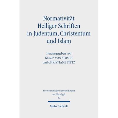 Normativität Heiliger Schriften in Judentum, Christentum und, Taschenbuch von , Mohr Siebeck, 978-3-16-159320-8