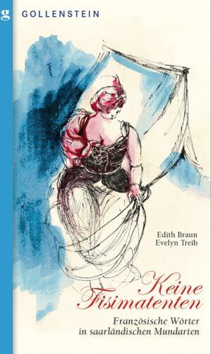 Edith Braun - Keine Fisimatenten: Französische Wörter in saarländischen Mundarten - Preis vom 10.10.2026 11:48:34 h