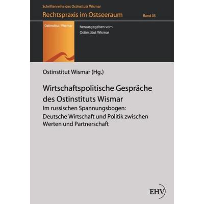 Wirtschaftspolitische Gespräche des Ostinstituts Wismar, Taschenbuch von , EHV Academicpress, 978-3-86741-740-2