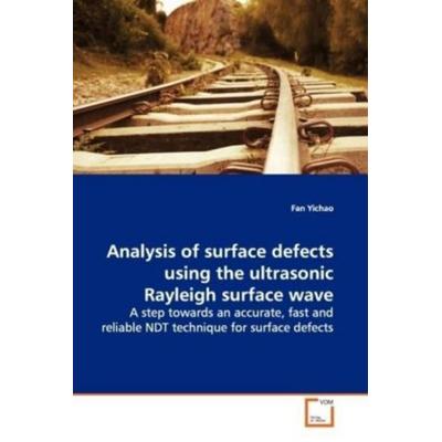 Yichao, F: Analysis of surface defects using the ultrasonicR, Taschenbuch von Fan Yichao, VDM, 978-3-639-17460-1