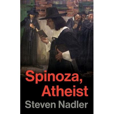 Spinoza, Atheist, Gebundene Ausgabe von Steven Nadler, Princeton Univers. Press, 978-0-691-28523-8