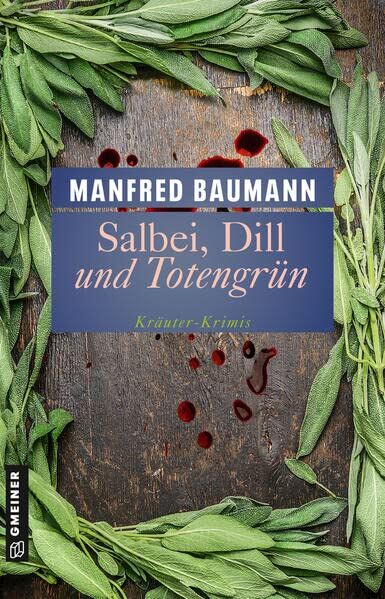 Manfred Baumann - Salbei, Dill und Totengrün: Kräuter-Krimis (Pater Gwendal) (Kriminalromane im GMEINER-Verlag) - Preis vom 07.10.2026 11:45:10 h