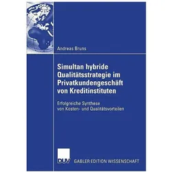Simultan hybride Qualitätsstrategie im Privatkundengeschäft von Kreditinstituten, Fachbücher von Andreas Bruns