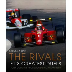 Formula One: The Rivals: F1/'s Greatest Duelsvolume 4, Ratgeber von Tony Webber Dodgins, Mark Webber, Tony Dodgins