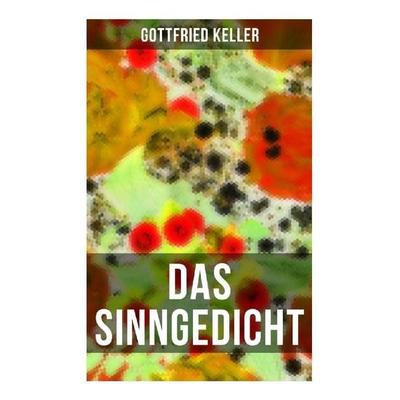 Das Sinngedicht, Taschenbuch von Gottfried Keller, Musaicum Books, 978-80-272-6466-7