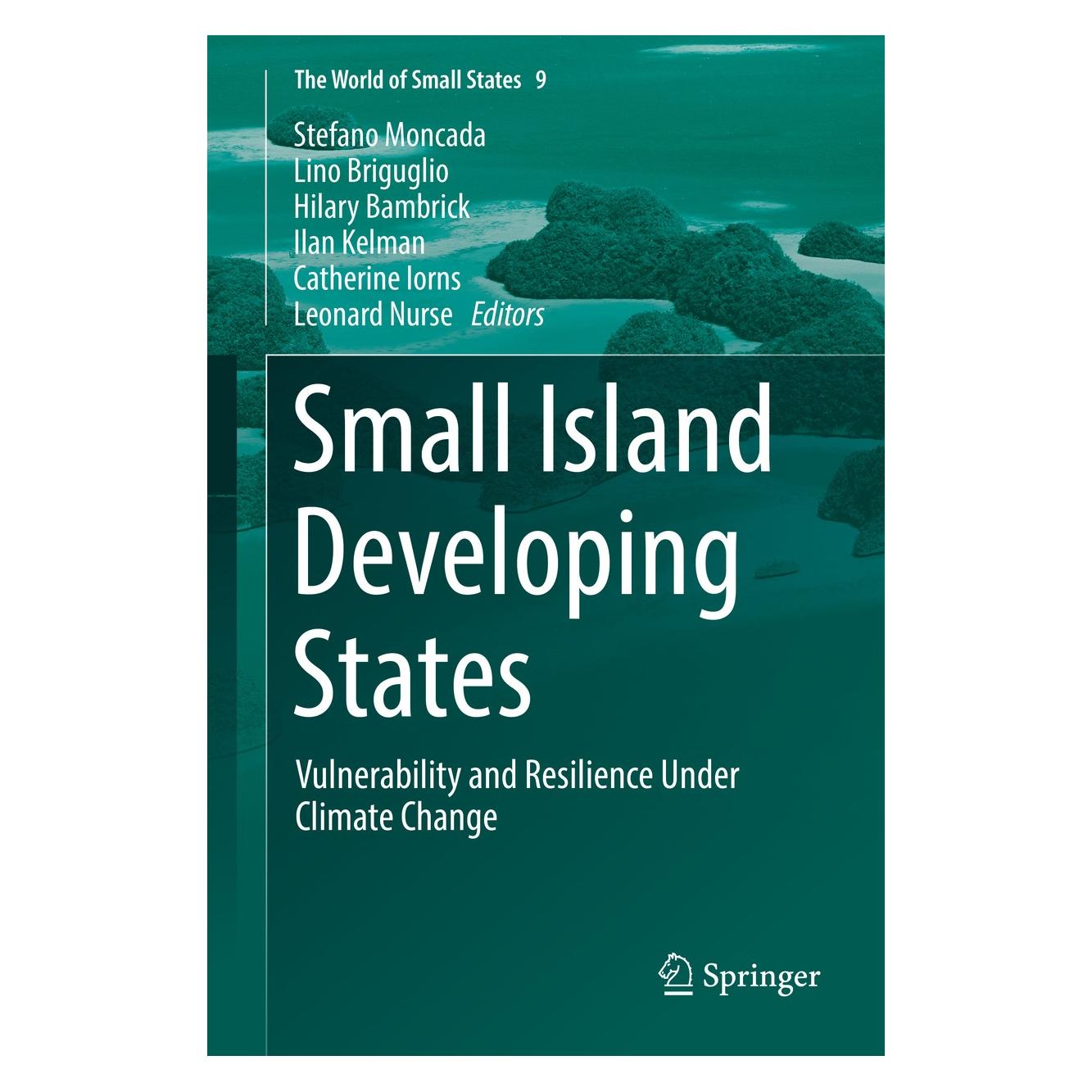 Springer Small Island Developing States (Englisch, Hardcover, Catherine Iorns, Hilary Bambrick, Ilan Kelman, Leonard Nurse, Lino Briguglio, Stefano Moncada) (9783030827731)