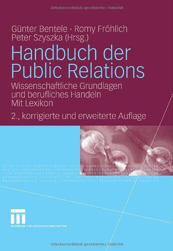 Günter Bentele - Handbuch der Public Relations: Wissenschaftliche Grundlagen und berufliches Handeln. Mit Lexikon - Preis vom 09.10.2026 07:28:09 h