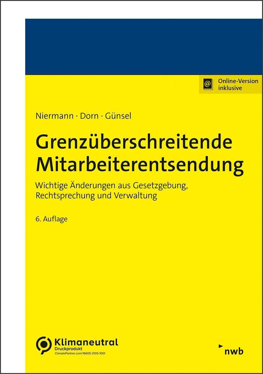 Walter Niermann - Grenzüberschreitende Mitarbeiterentsendung: Wichtige Änderungen aus Gesetzgebung, Rechtsprechung und Verwaltung. - Preis vom 09.10.2026 07:28:09 h