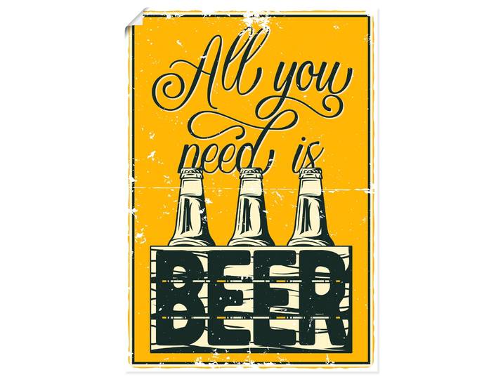 Wandbild ARTLAND Alles, was du brauchst, ist Bier , gelb (farbe bild(er): gelb), B:70cm H:100cm, Bilder, Wandbild, als Alubild, Leinwandbild, Poster, Wandaufkleber in verschied. Grössen