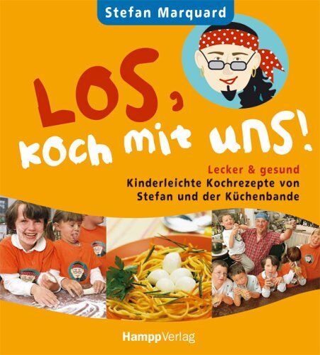 Stefan Marquard - Los, koch mit uns!: Kinderleichte Kochrezepte von Stefan und der Küchenbande - Preis vom 17.10.2026 19:25:27 h
