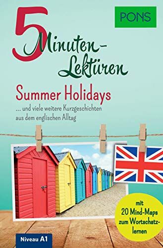 PONS 5-Minuten-Lektüre Englisch A1 - Summer Holidays … und viele weitere Kurzgeschichten aus dem englischen Alltag. Mit 20 Mind-Maps zum Wortschatzlernen. (PONS 5-Minuten-Lektüren) - Preis vom 15.10.2026 23:06:25 h