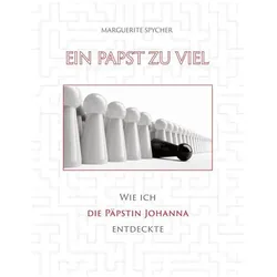 Spycher:Ein Papst zu viel - Zeitzeugen, Biografien von Marguerite Spycher