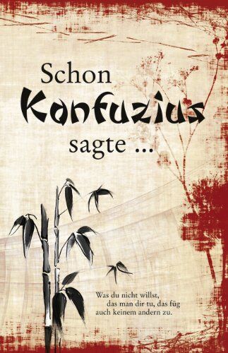 Konfuzius - Schon Konfuzius sagte ... - Preis vom 09.10.2026 07:28:09 h