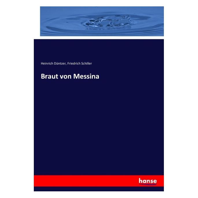 Hansebooks Braut von Messina (Friedrich Schiller, Heinrich Düntzer, 2016) (55878209)