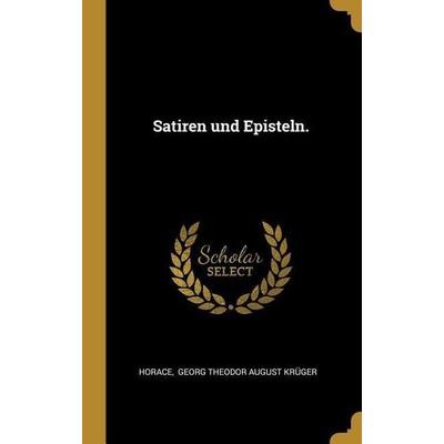 Satiren und Episteln., Gebundene Ausgabe von , Creative Media Partners, LLC, 978-1-01-121359-7