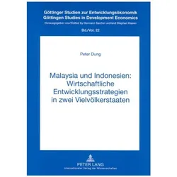 Malaysia und Indonesien: Wirtschaftliche Entwicklungsstrategien in zwei Vielvölkerstaaten, Fachbücher von Peter Dung