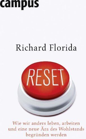 Richard Florida - Reset: Wie wir anders leben, arbeiten und eine neue Ära des Wohlstands begründen werden - Preis vom 11.10.2026 03:10:56 h