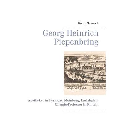 Georg Heinrich Piepenbring, Taschenbuch von Georg Schwedt, BoD – Books on Demand, 978-3-7448-5536-5