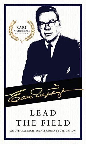 Earl Nightingale - Lead the Field: An Official Nightingale Conant Publication - Preis vom 30.09.2026 09:01:18 h
