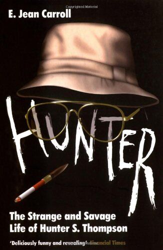 Carroll, E. Jean - Hunter: The Strange and Savage Life of Hunter S. Thompson - Preis vom 11.10.2026 03:10:56 h