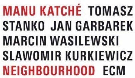 Manu Katche - Neighbourhood - Preis vom 09.10.2026 07:28:09 h