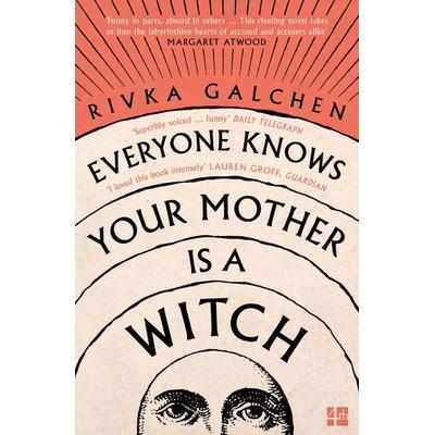 Everyone Knows Your Mother is a Witch, Taschenbuch von Rivka Galchen, HarperCollins, 978-0-00-754875-0