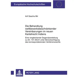 Die Behandlung wettbewerbsbeschränkender Vereinbarungen im neuen Kartellrecht Indiens, Fachbücher von Arif Sascha Mir