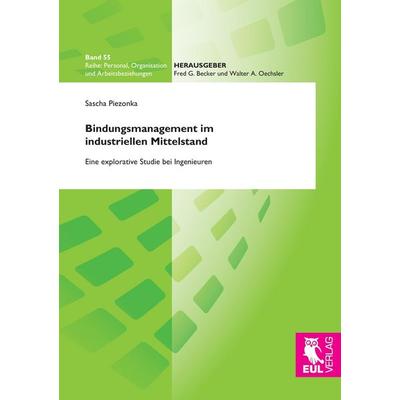 Bindungsmanagement im industriellen Mittelstand, Taschenbuch von Sascha Piezonka, Josef Eul Verlag, 978-3-8441-0255-0