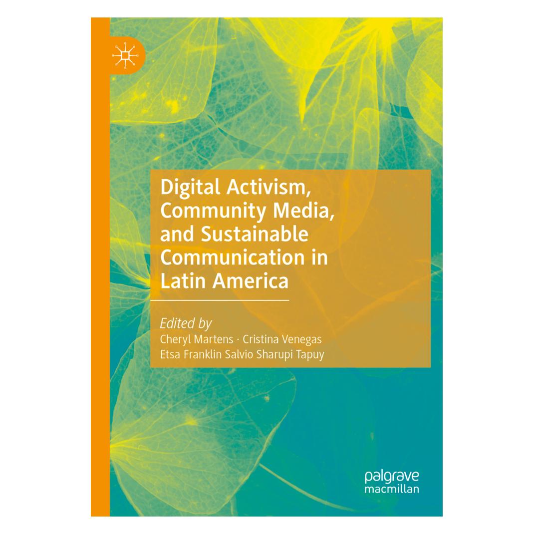 Springer Digital Activism, Community Media, and Sustainable Communication in Latin America (Englisch, Softcover, Cheryl Martens, Cristina Venegas, Franklin Salvio Sharupi Tapuy) (56202724)