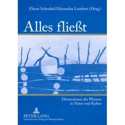 Alles fließt, Taschenbuch von , Peter Lang GmbH, Internationaler Verlag der Wissenschaften, 978-3-631-56044-0