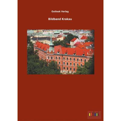Bildband Krakau, Gebundene Ausgabe von Outlook Verlag, Outlook, 978-3-7340-9809-3