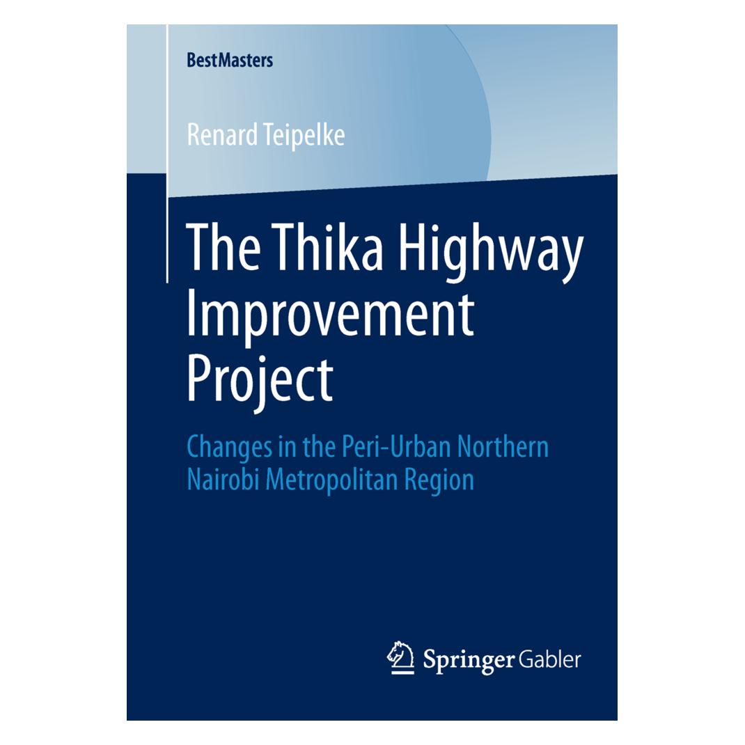 Springer The Thika Highway Improvement Project (Englisch, Softcover, Renard Teipelke) (55539424)