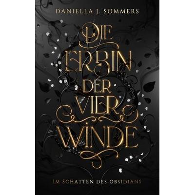 Die Erbin der vier Winde, Gebundene Ausgabe von Daniella J. Sommers, Fakriro, 978-3-9876003-0-2