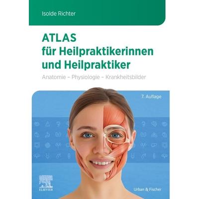 Atlas für Heilpraktikerinnen und Heilpraktiker, Taschenbuch von Isolde Richter, Urban & Fischer in Elsevier, 978-3-437-55055-3